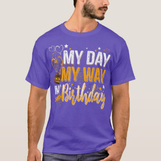 My Day My Way My Birthday Halloween Men Women Kids T-Shirt