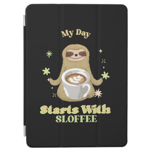 My Day Starts With Sloffee iPad Air Cover