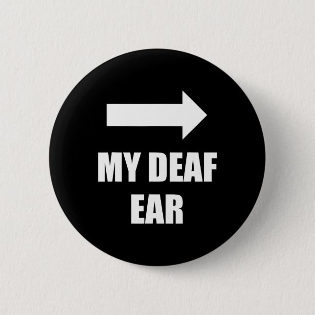 My Deaf Ear Left Ear Is Deaf Deaf Awareness Button (Front)