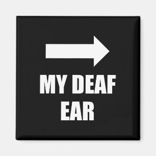 My Deaf Ear Left Ear Is Deaf Deaf Awareness Magnet