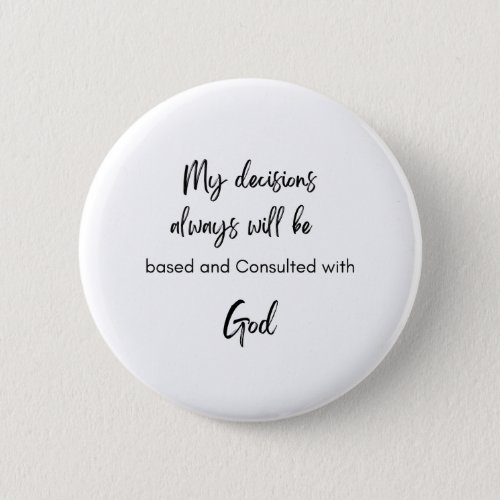 My decisions will always be based and consulted button