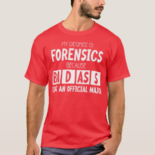 My Degree Is Forensic Science Premium  T-Shirt