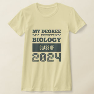 My degree, my destiny ,biology class of 2024 T-Shirt