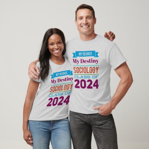 My degree my destiny sociology class of 2024 T_Shirt