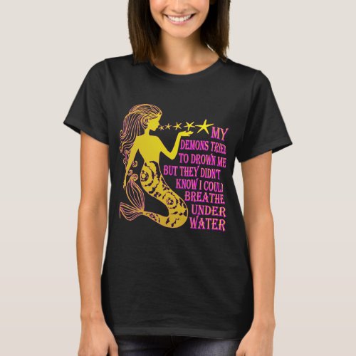 My Demons Tried To Drown Me T_Shirt