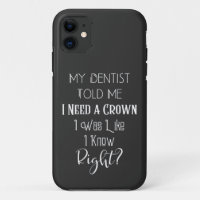 My Dentist Told Me I Need A Crown Humor Dental