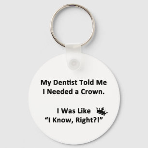 My Dentist Told Me Keychain