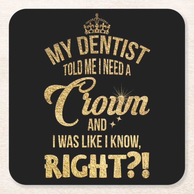 My Dentist Told Me Square Paper Coaster (Front)