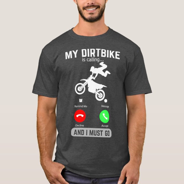 My DirtBike Is Calling And I Must Go Funny Phone T-Shirt (Front)