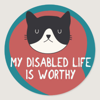 My Disabled Life is Worthy Classic Round Sticker