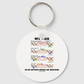 My DNA Is In Often Need Of Repair (DNA Humor) Keychain