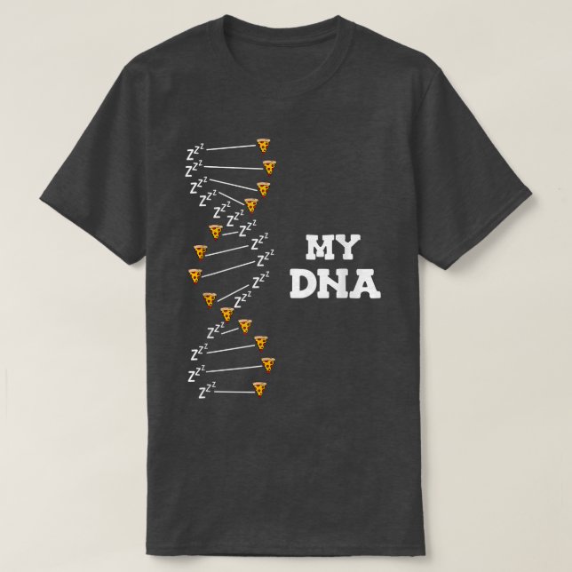 My Dna Is Pizza And Sleep 10472414 T-Shirt (Design Front)