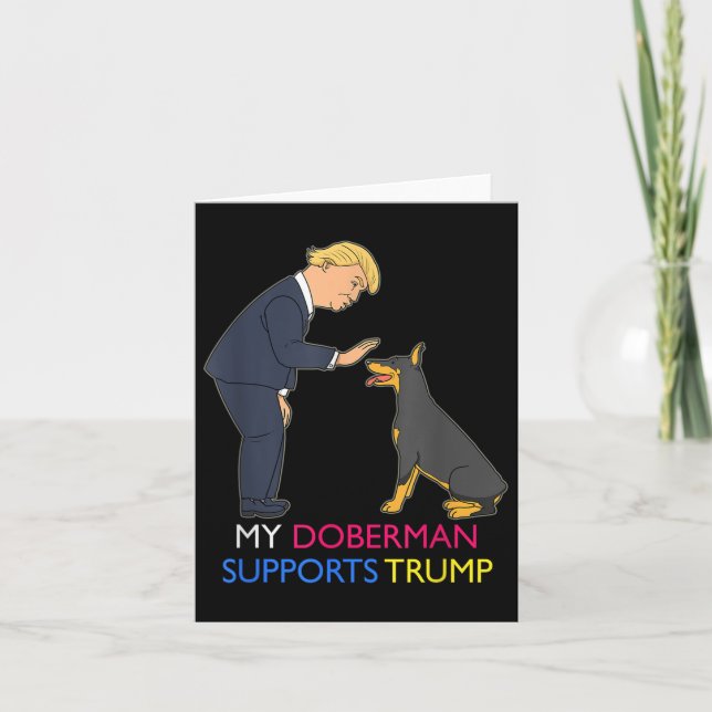My Doberman Supports Trump Gift Doberman Pinscher  Card (Front)