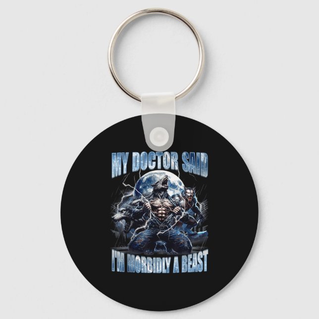 My Doctor Said I'm Morbidly A Cool Funny Werewolf  Keychain (Front)