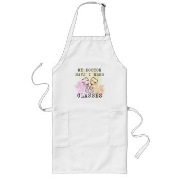 My Doctor Says I Need Glasses Long Apron by manewind at Zazzle