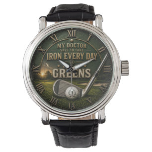 My Doctor Says to Take Iron Every Day Golf Watch