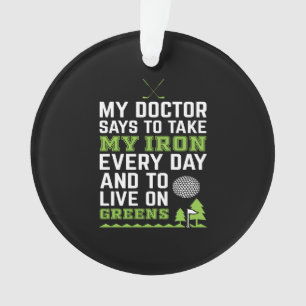 My doctor says to take my iron every day ornament