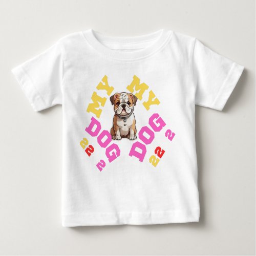 My dog 222 baby T_Shirt