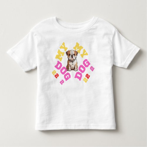 My dog 222 toddler t_shirt