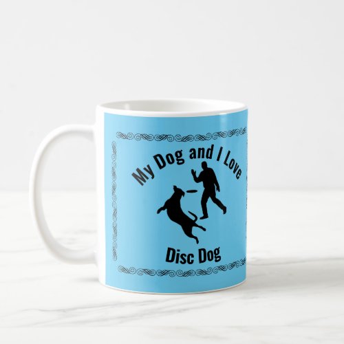 My Dog and I Love Disc Dog Blue Coffee Mug