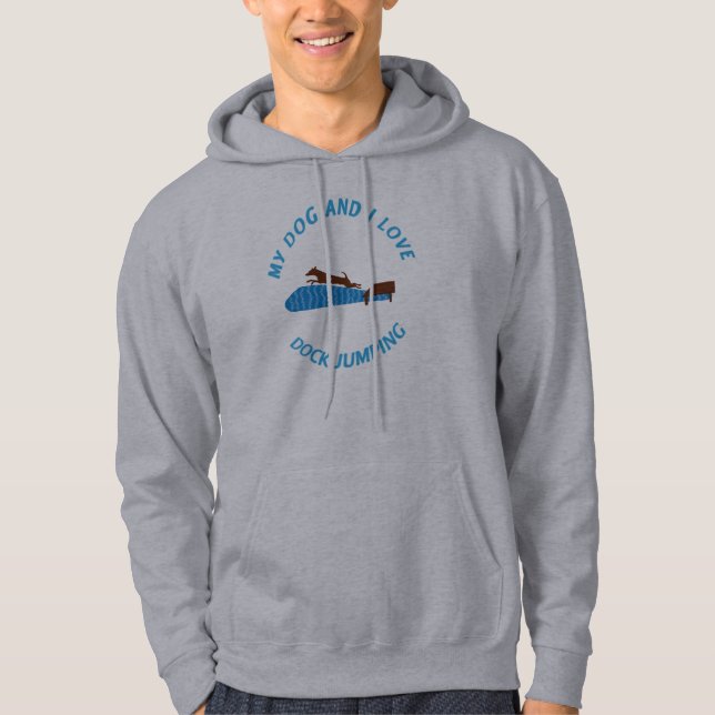 My Dog and I Love Dock Jumping Hoodie (Front)