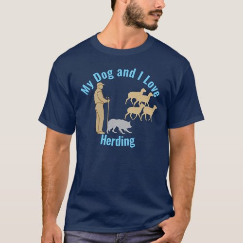 My Dog and I Love Herding Blue T_Shirt