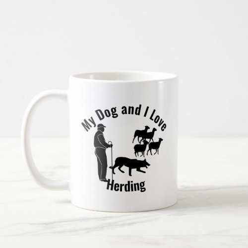 My Dog and I Love Herding Driving Coffee Mug