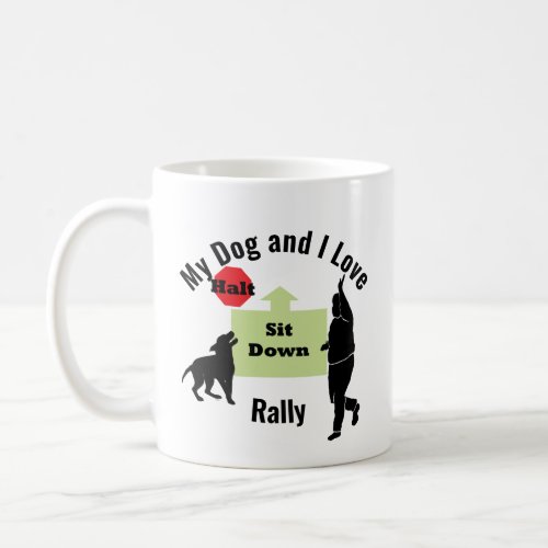 My Dog and I Love Rally Sit Coffee Mug
