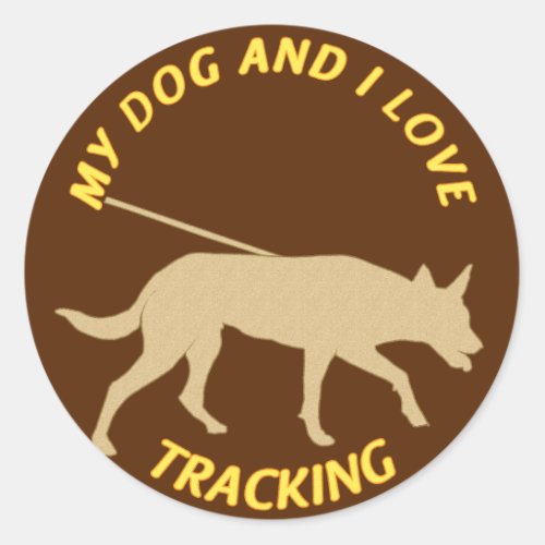 My Dog And I Love Tracking Classic Round Sticker