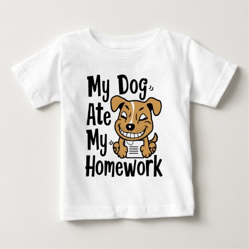 My dog ate my homework baby T_Shirt