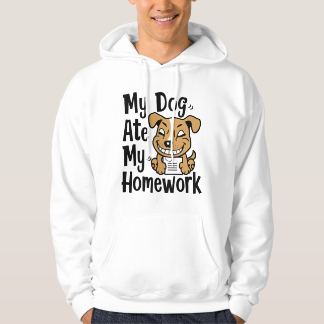 My dog ate my homework hoodie (Front)