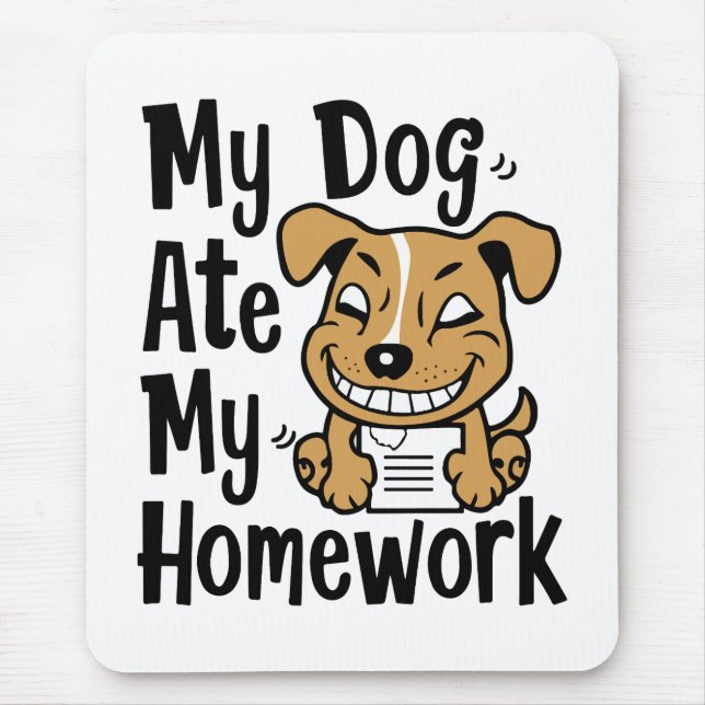 My dog ate my homework mouse pad (Front)