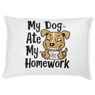 My dog ate my homework pet bed