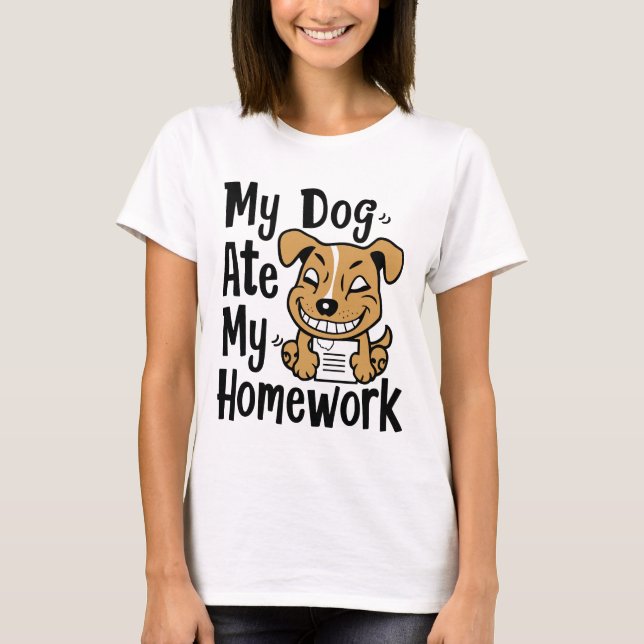 My dog ate my homework T-Shirt (Front)