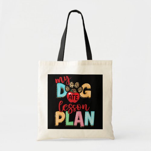 My Dog Ate My Lesson Plan Dog Lover Dog Mom Tote Bag