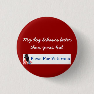 My Dog Behaves Better Than Your Kid Button