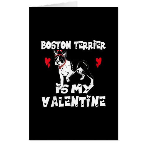 My Dog Boston Terrier Is My Valentine Day Animal Card