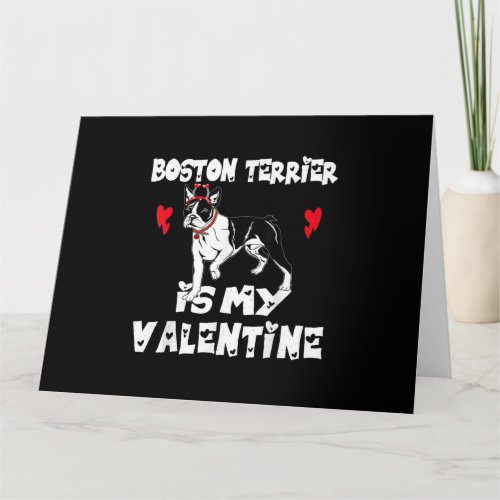 My Dog Boston Terrier Is My Valentine Day Animal Card