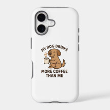 My Dog Drinks More Coffee Than Me – Dog Lover Gift