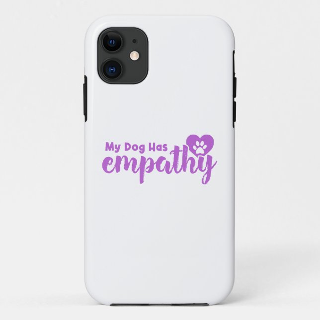My Dog Has Empathy Case-Mate iPhone Case (Back)