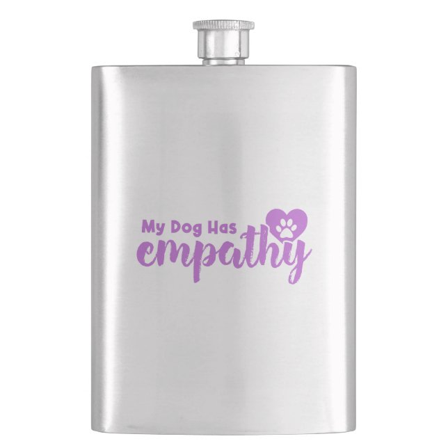 My Dog Has Empathy Flask (Front)