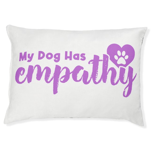My Dog Has Empathy Pet Bed (Front)