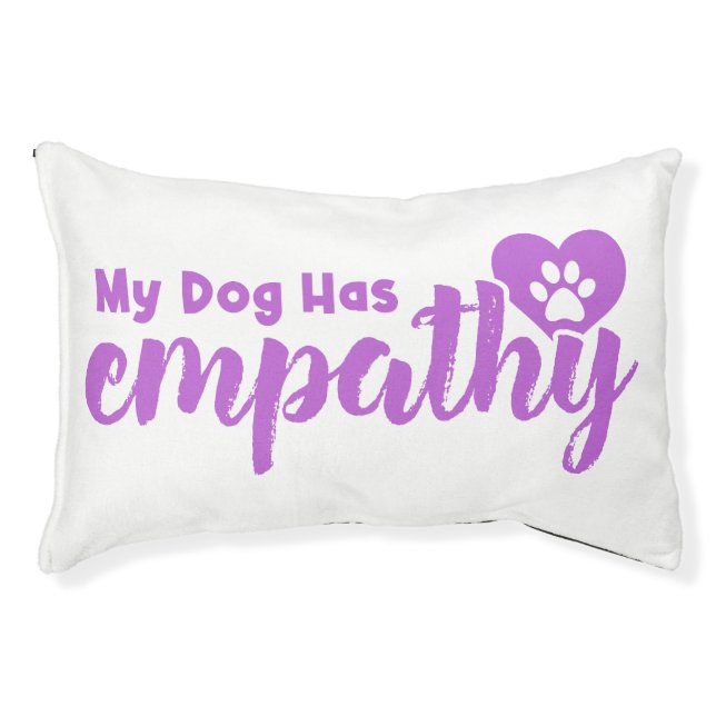My Dog Has Empathy Pet Bed (Front)