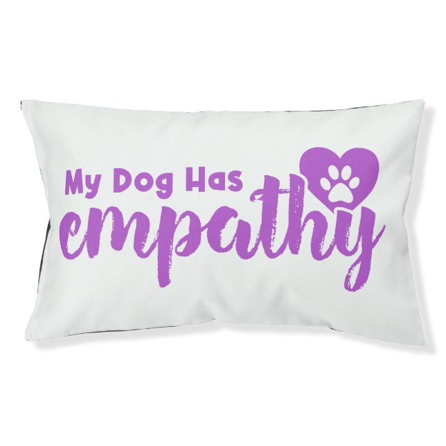 My Dog Has Empathy Pet Bed (Front)