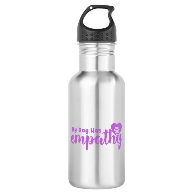 My Dog Has Empathy Stainless Steel Water Bottle (Front)