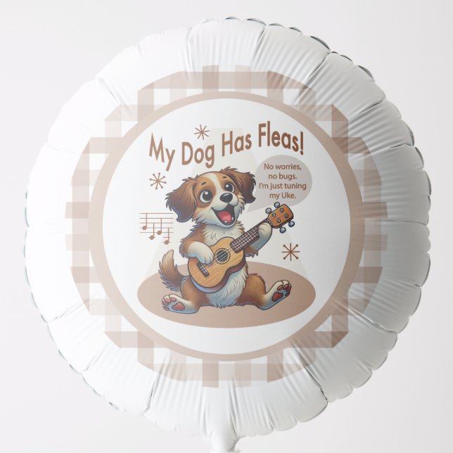 My Dog Has Fleas Ukulele Tuning Song Balloon (Front)