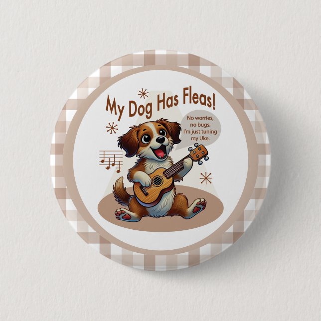 My Dog Has Fleas Ukulele Tuning Song Button (Front)