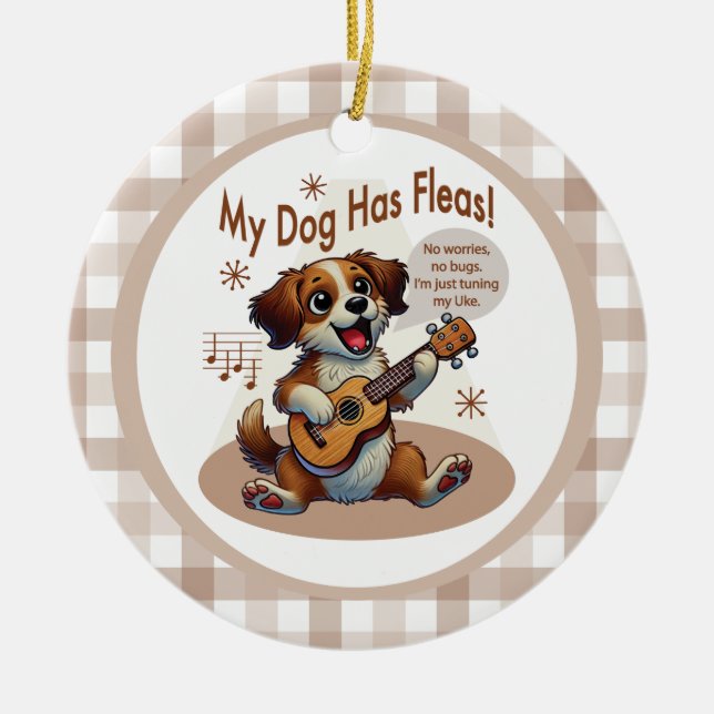 My Dog Has Fleas Ukulele Tuning Song Ceramic Ornament (Front)