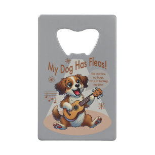 My Dog Has Fleas Ukulele Tuning Song Credit Card Bottle Opener