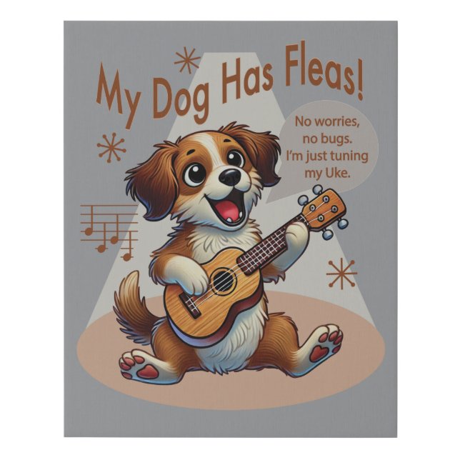 My Dog Has Fleas Ukulele Tuning Song Faux Canvas Print (Front)